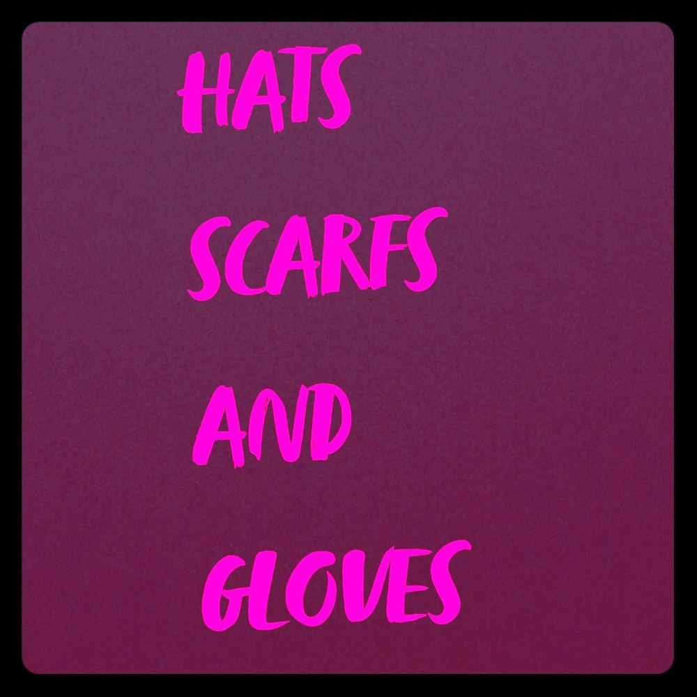 Hats Scarfs and Gloves 💕